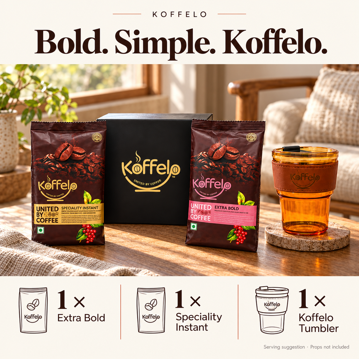 Bold. Simple. Koffelo. lifestyle infographic: 1 × Extra Bold; 1 × Speciality Instant; 1 × Koffelo Tumbler. Serving suggestion; props not included.